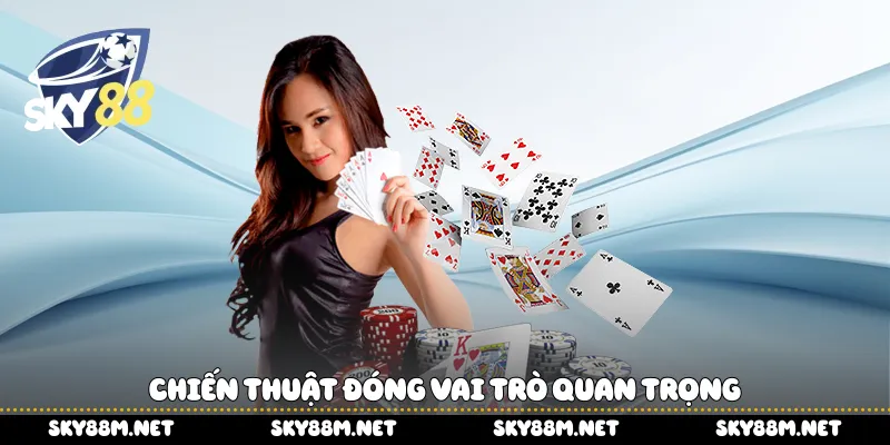 Chiến thuật đóng vai trò quan trọng 