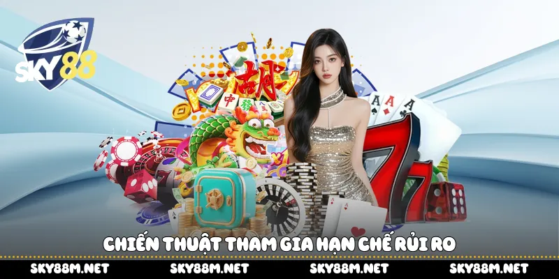 Chiến thuật tham gia hạn chế rủi ro